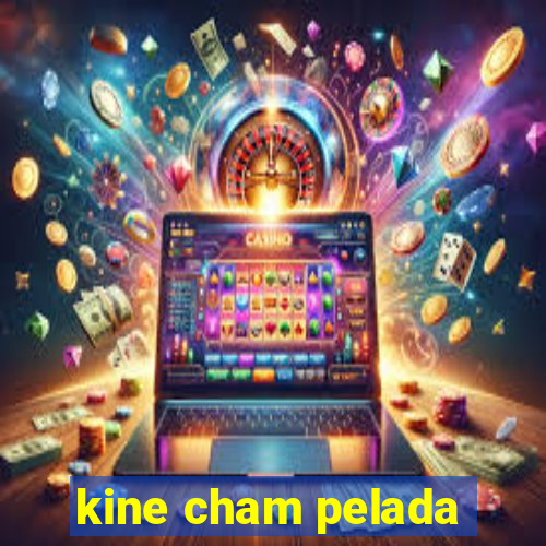 kine cham pelada